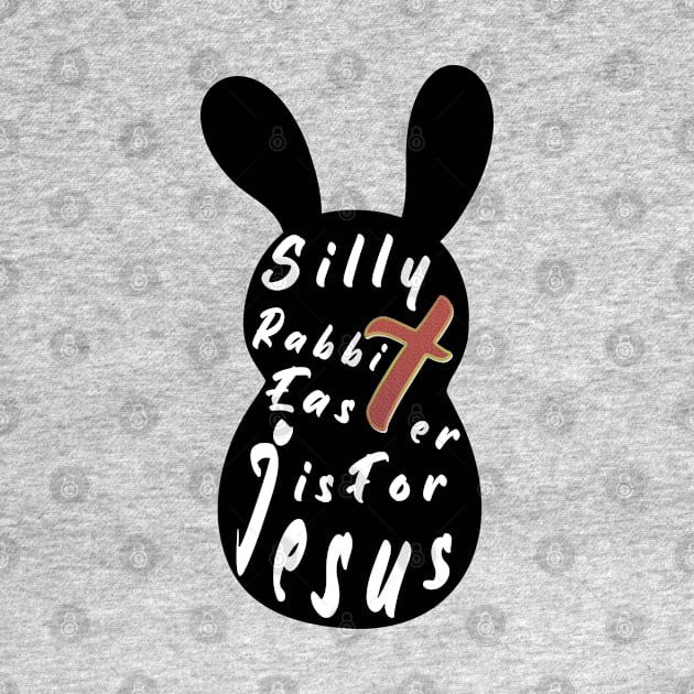 Silly Rabbit Easter is for Jesus tee, happy easter day funny gift, easter bunny by artspot